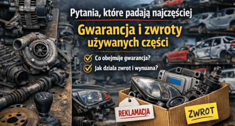 Najczęściej pytane pytania o gwarancji i zwrotach części używanych